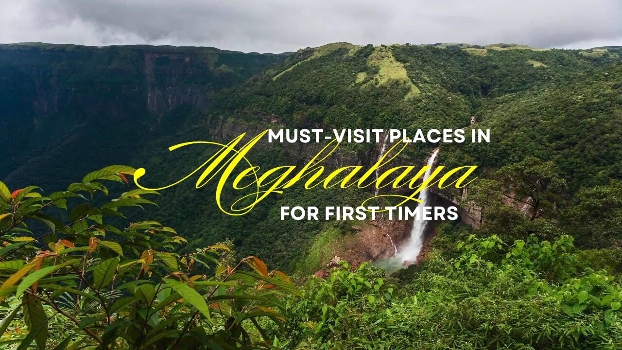 Must-Visit Places in Meghalaya for First-Timers